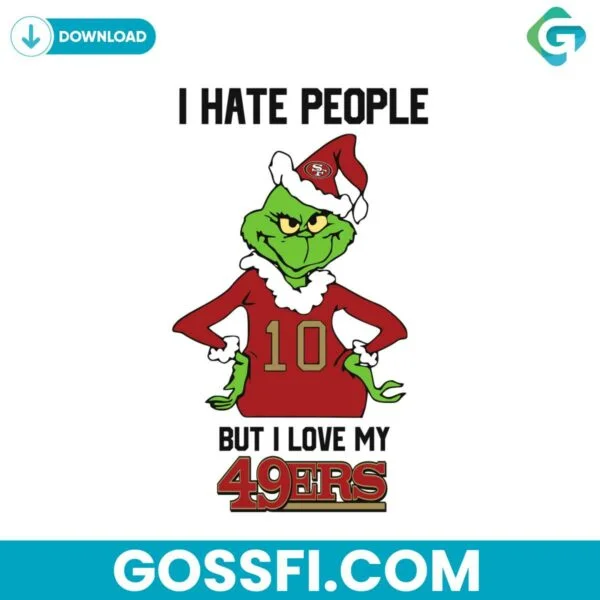 funny-grinch-i-hate-people-but-i-love-my-49ers-svg