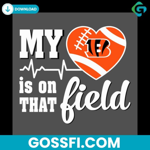 my-heart-is-on-that-field-cincinnati-bengals-svg