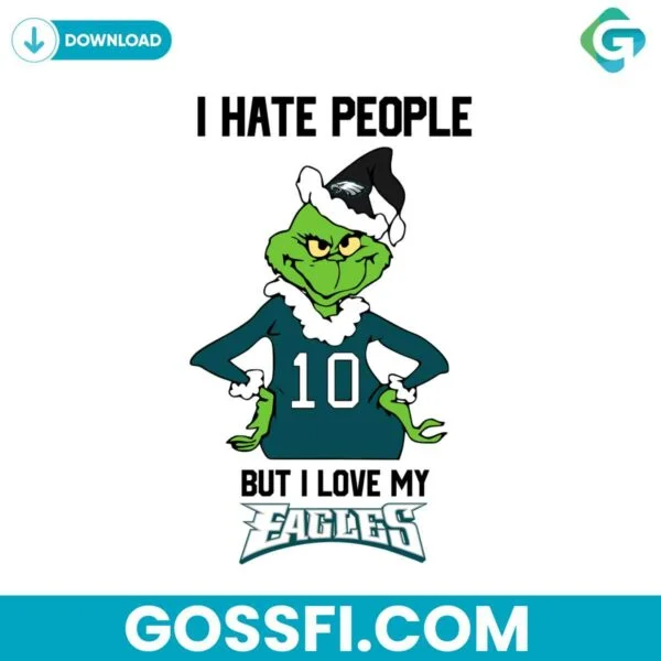 funny-grinch-i-hate-people-but-i-love-my-eagles-svg
