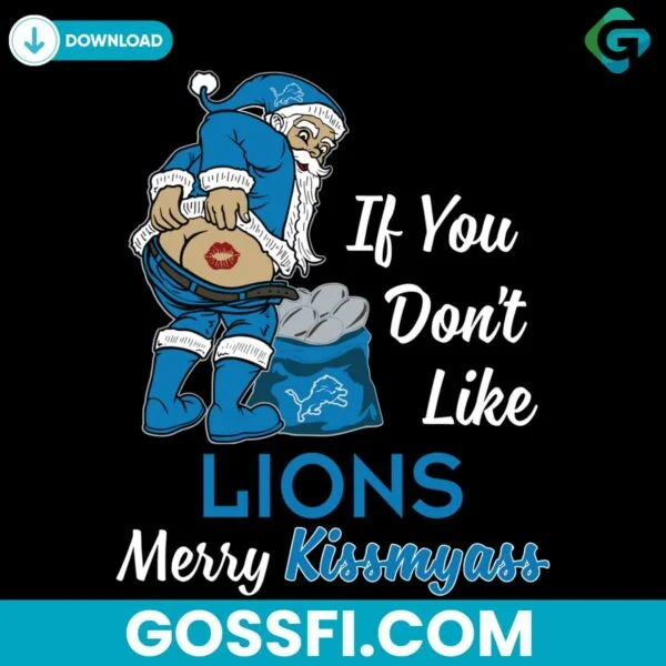 if-you-dont-like-detroit-lions-merry-kissmyass-svg