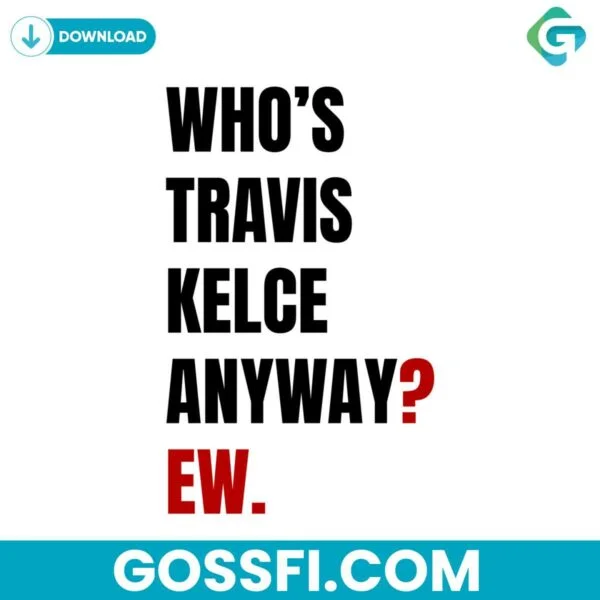 whos-travis-kelce-anyway-ew-svg-digital-download