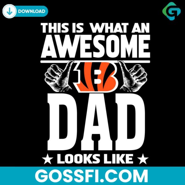 this-is-what-an-awesome-cincinnati-bengals-dad-looks-like-svg