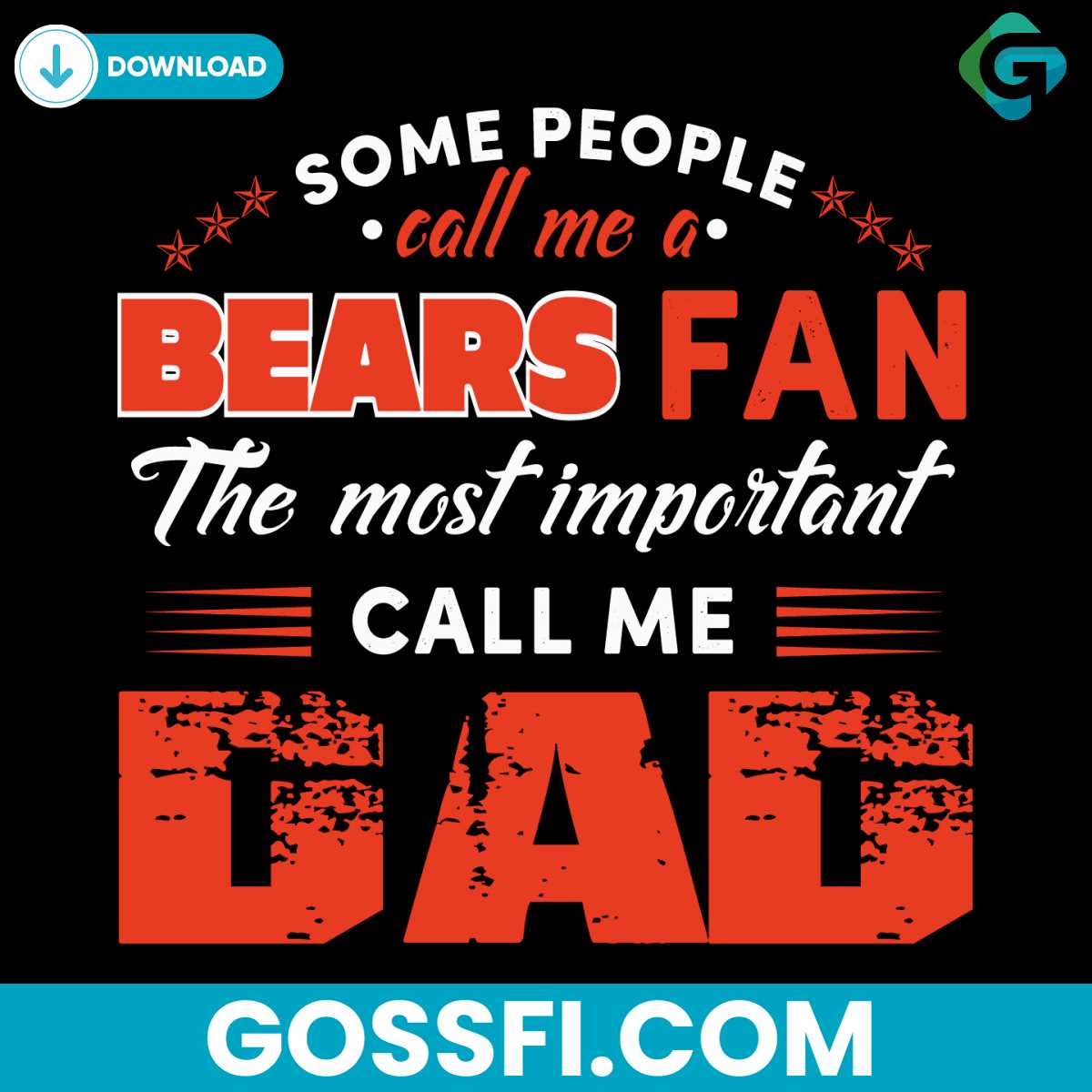 some-people-call-me-a-bears-fan-the-most-important-call-me-dad-svg