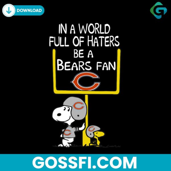 snoopy-in-a-world-full-of-haters-be-a-bears-fan-svg