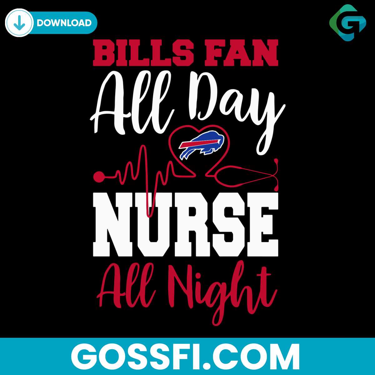 bills-fan-all-day-nurse-all-night-svg-digital-download