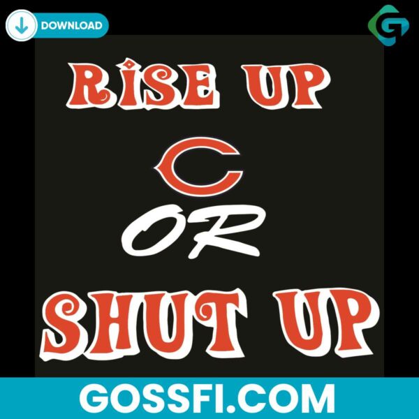 rise-up-chicago-bears-or-shut-up-svg