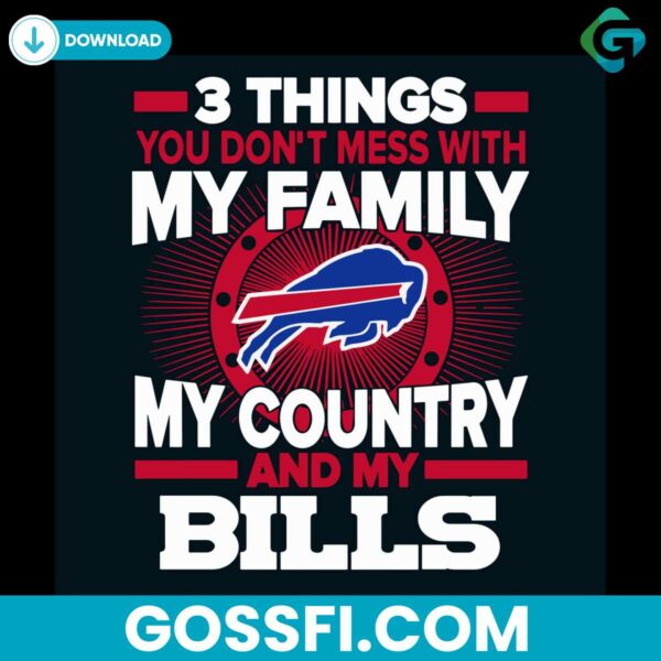 dont-mess-with-my-family-my-country-and-my-bills-svg