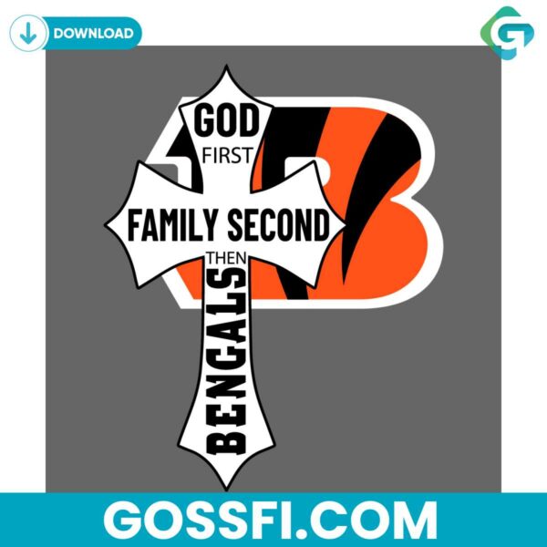 god-first-family-second-then-bengals-svg