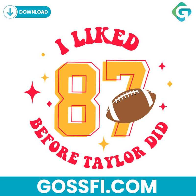 CHEERING ON THE CHIEFS: THE ART OF FANDOM WITH KANSAS CITY CHIEFS SVG 4 I Like 87 Before Taylor Did Svg Digital Download