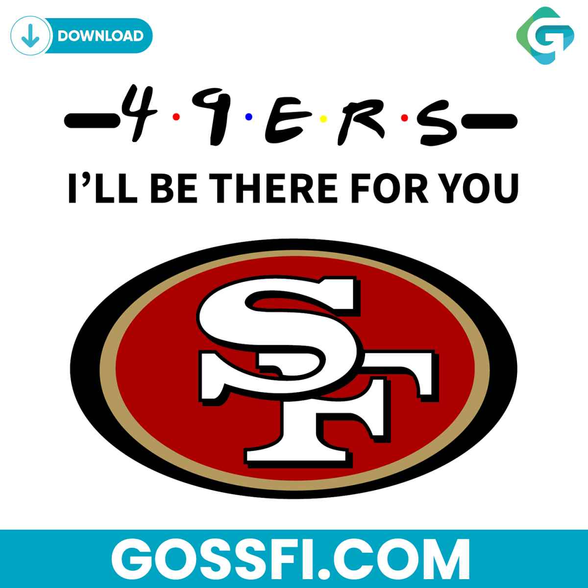 49ers-i-will-be-there-for-you-svg-digital-download