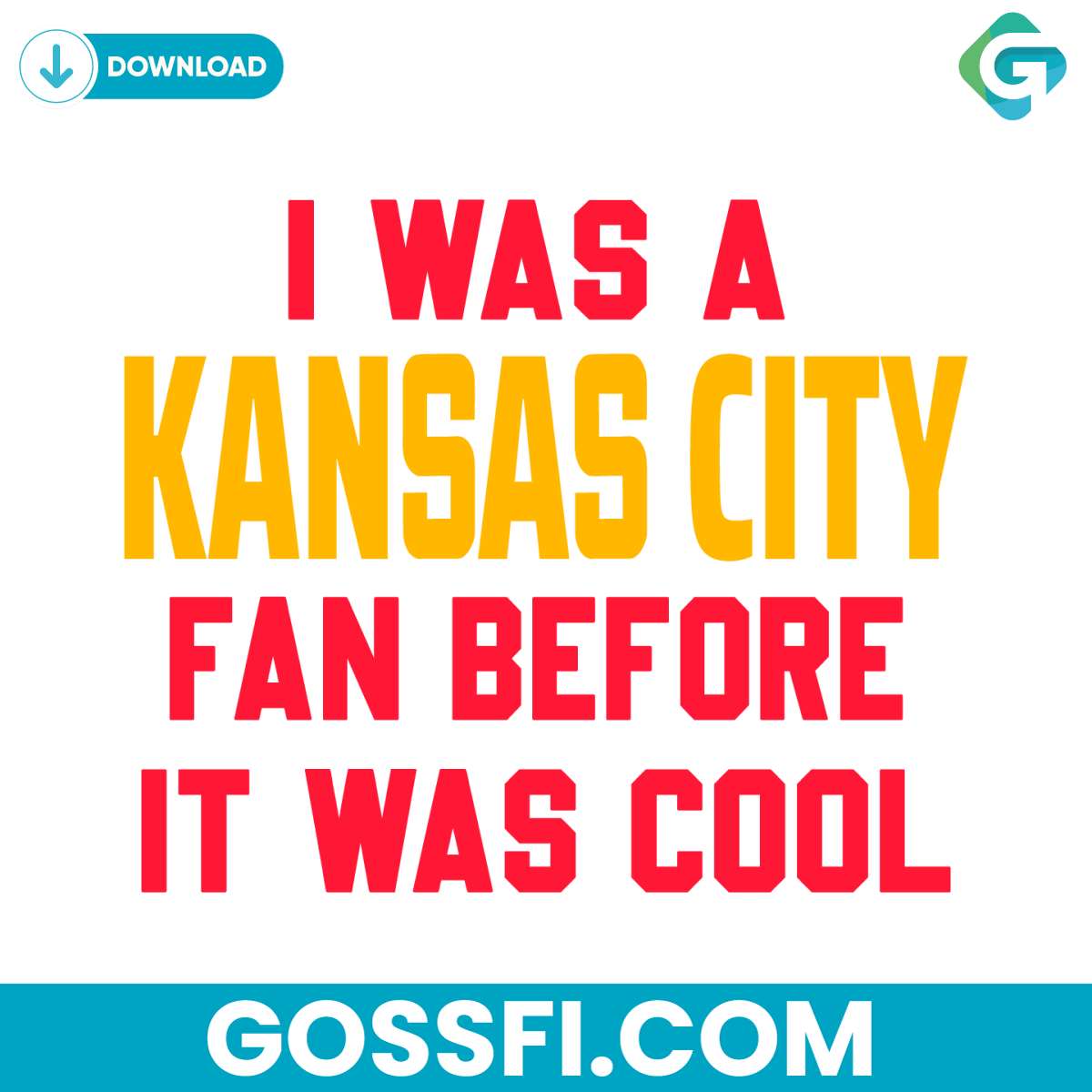 i-was-a-kansas-city-fan-before-it-was-cool-svg-digital-download