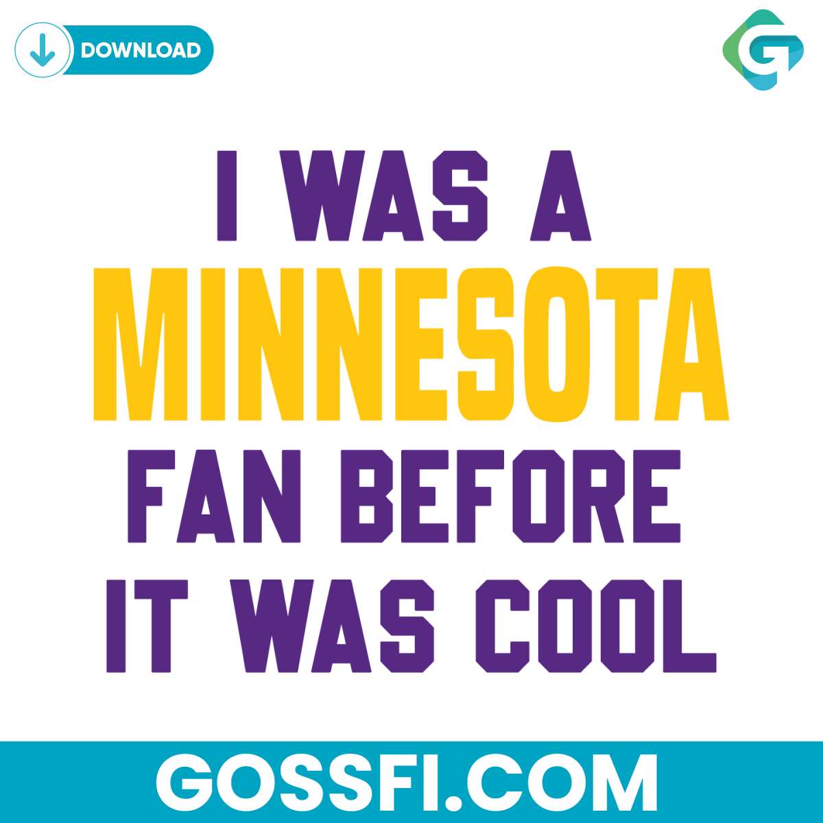i-was-a-minnesota-fan-before-it-was-cool-svg-digital-download