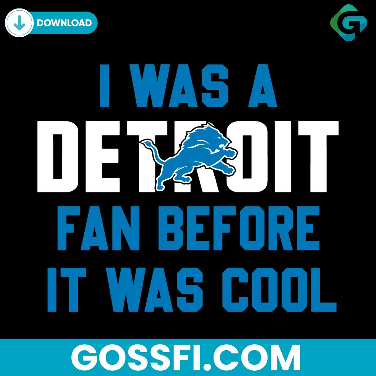 i-was-a-detroit-fan-before-it-was-cool-svg-digital-download