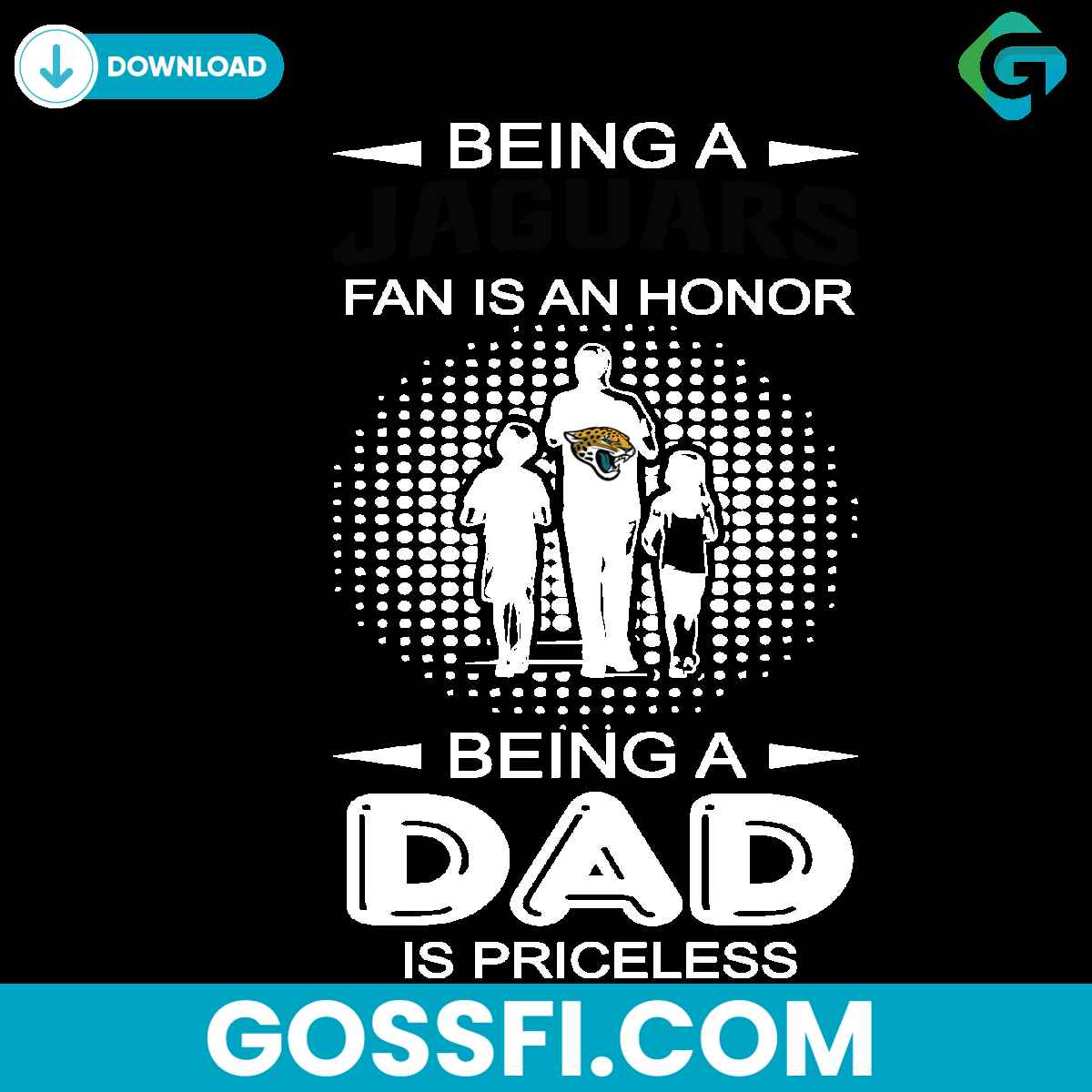 being-a-jaguars-fan-is-an-honor-being-a-dad-is-priceless-svg