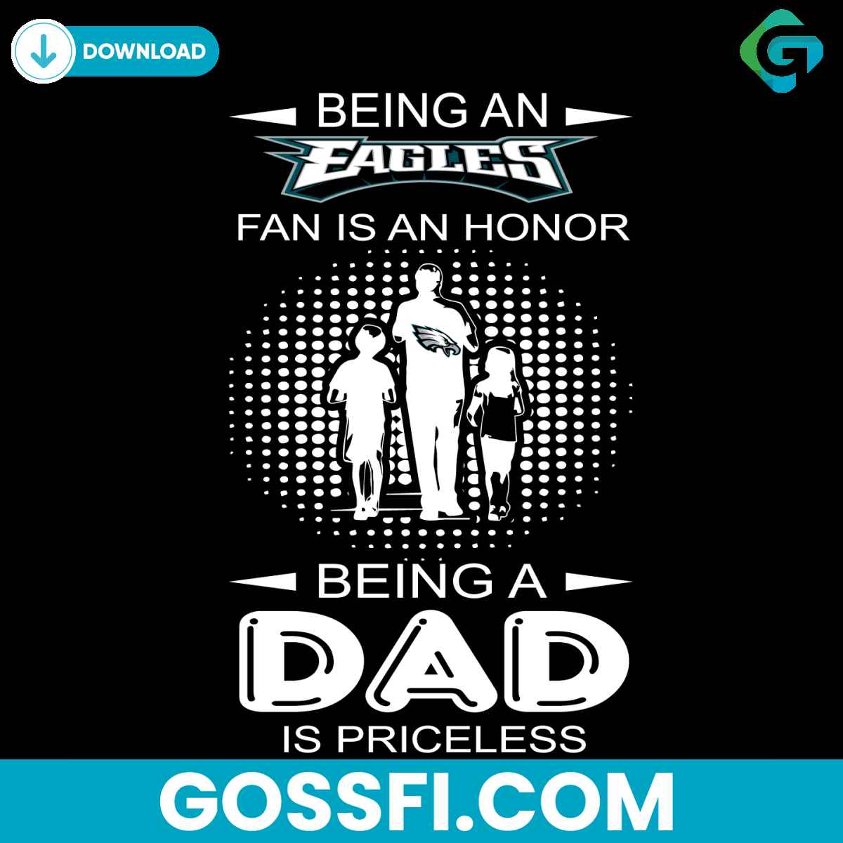 being-an-eagles-fan-is-an-honor-being-a-dad-is-priceless-svg