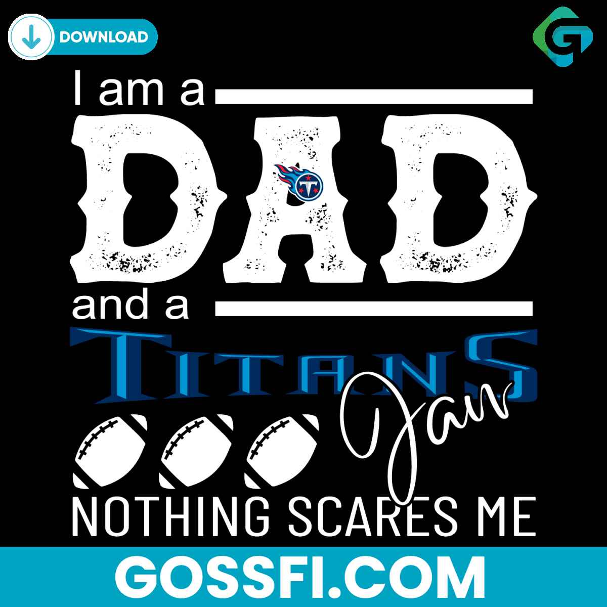 im-a-dad-and-a-titans-fan-nothing-scares-me-svg
