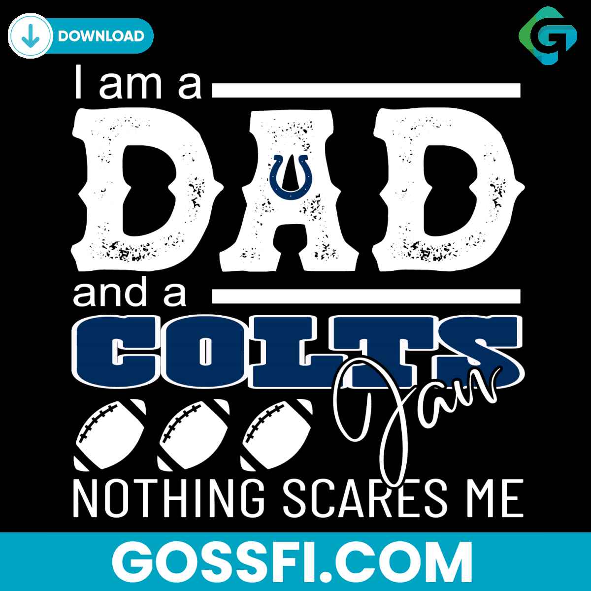 im-a-dad-and-a-colts-fan-nothing-scares-me-svg