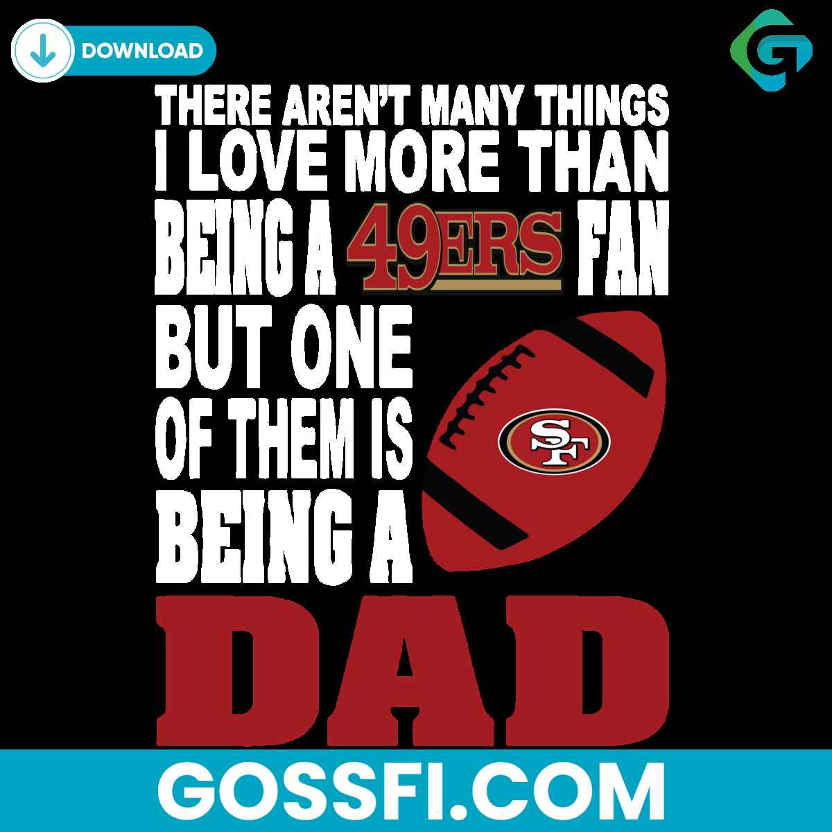 there-arent-many-things-i-love-more-than-being-a-49ers-fan-svg