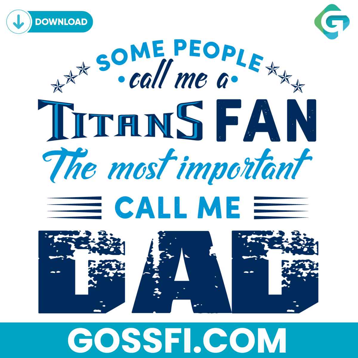 some-people-call-me-a-titans-fan-the-most-important-call-me-dad-svg