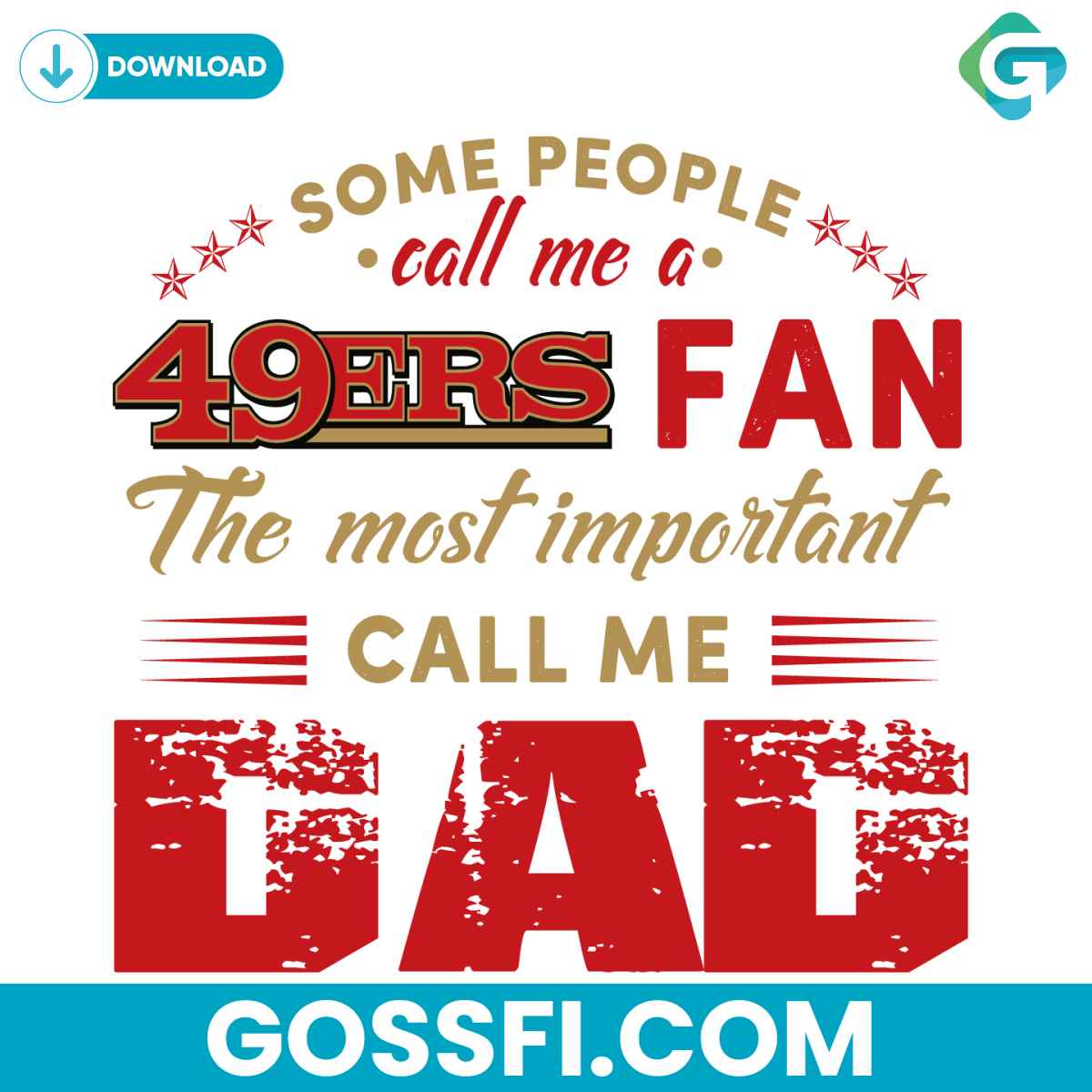some-people-call-me-a-49ers-fan-the-most-important-call-me-dad-svg
