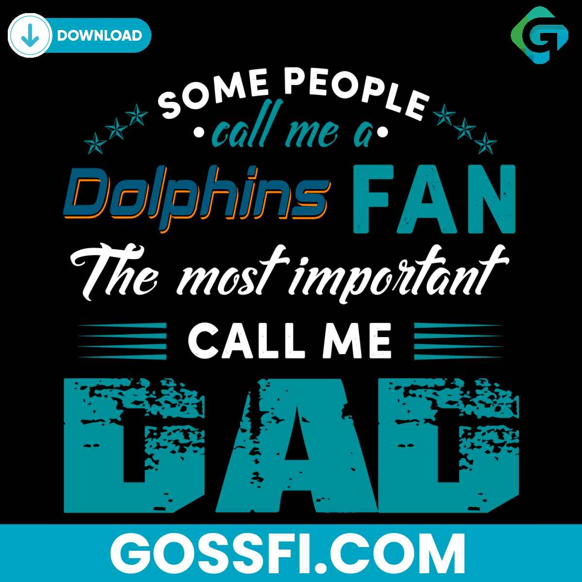 some-people-call-me-a-dolphins-fan-the-most-important-call-me-dad-svg