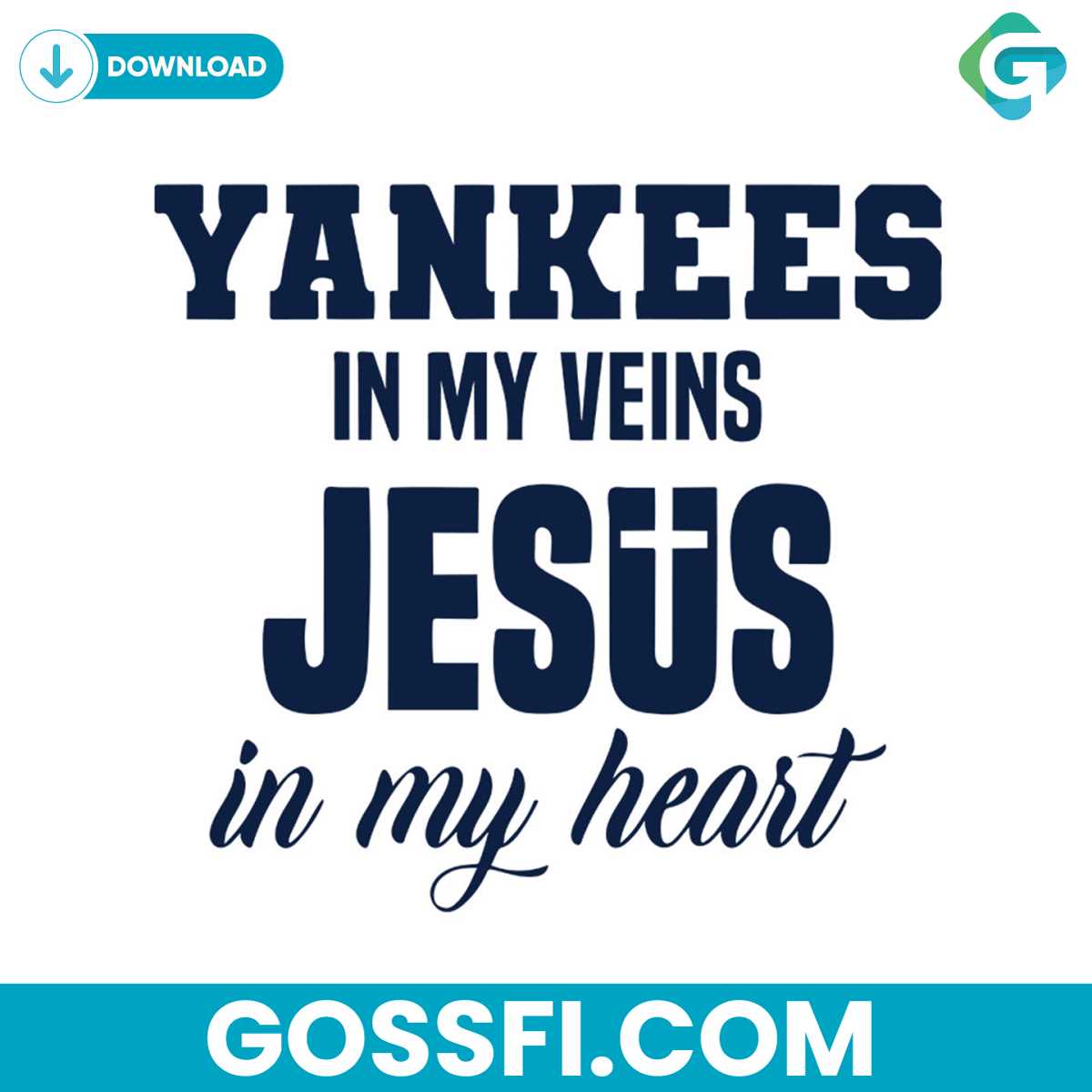 yankees-in-my-veins-jesus-in-my-heart-svg