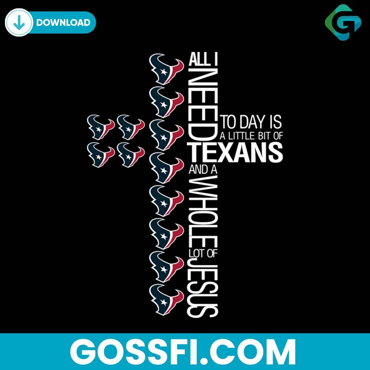 all-i-need-today-is-a-little-bit-of-texans-svg