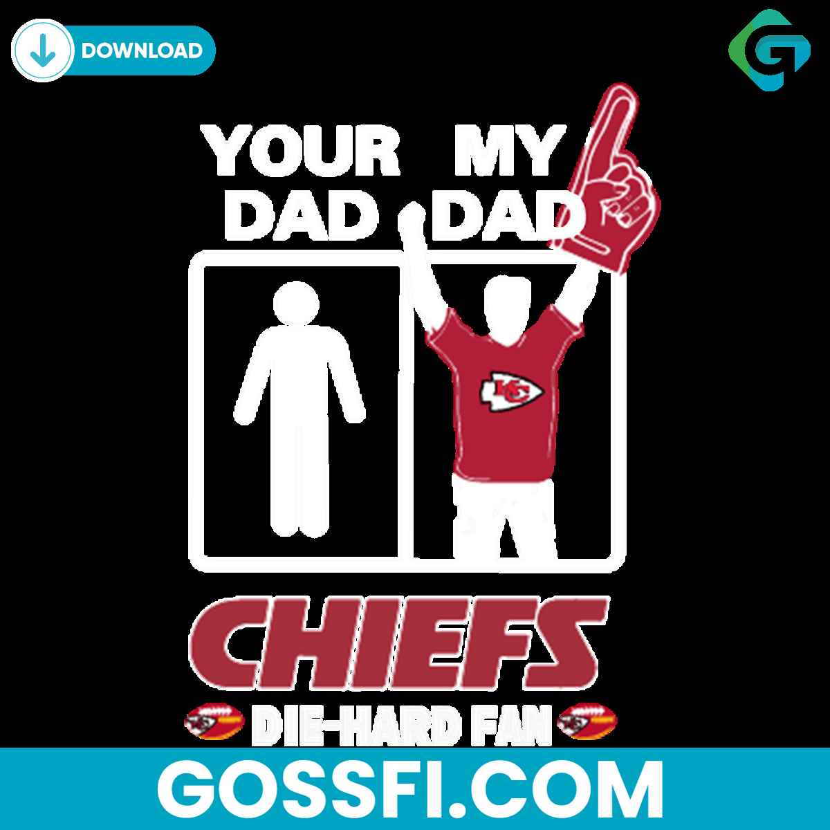 your-dad-my-dad-chiefs-die-hard-fan-svg