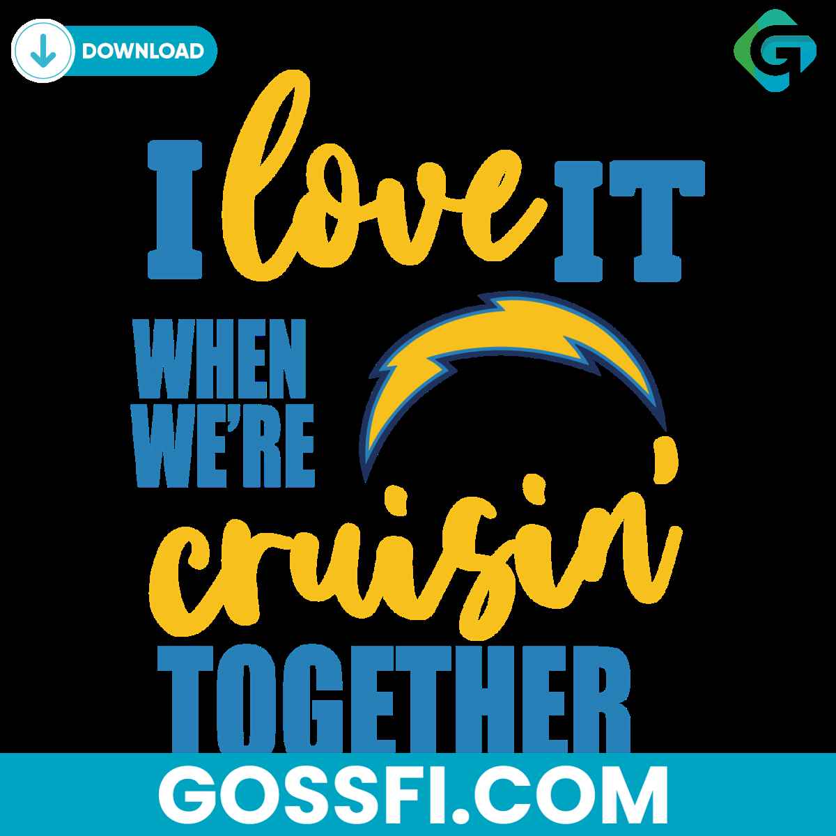 los-angeles-chargers-i-love-it-when-were-cruisin-together-svg