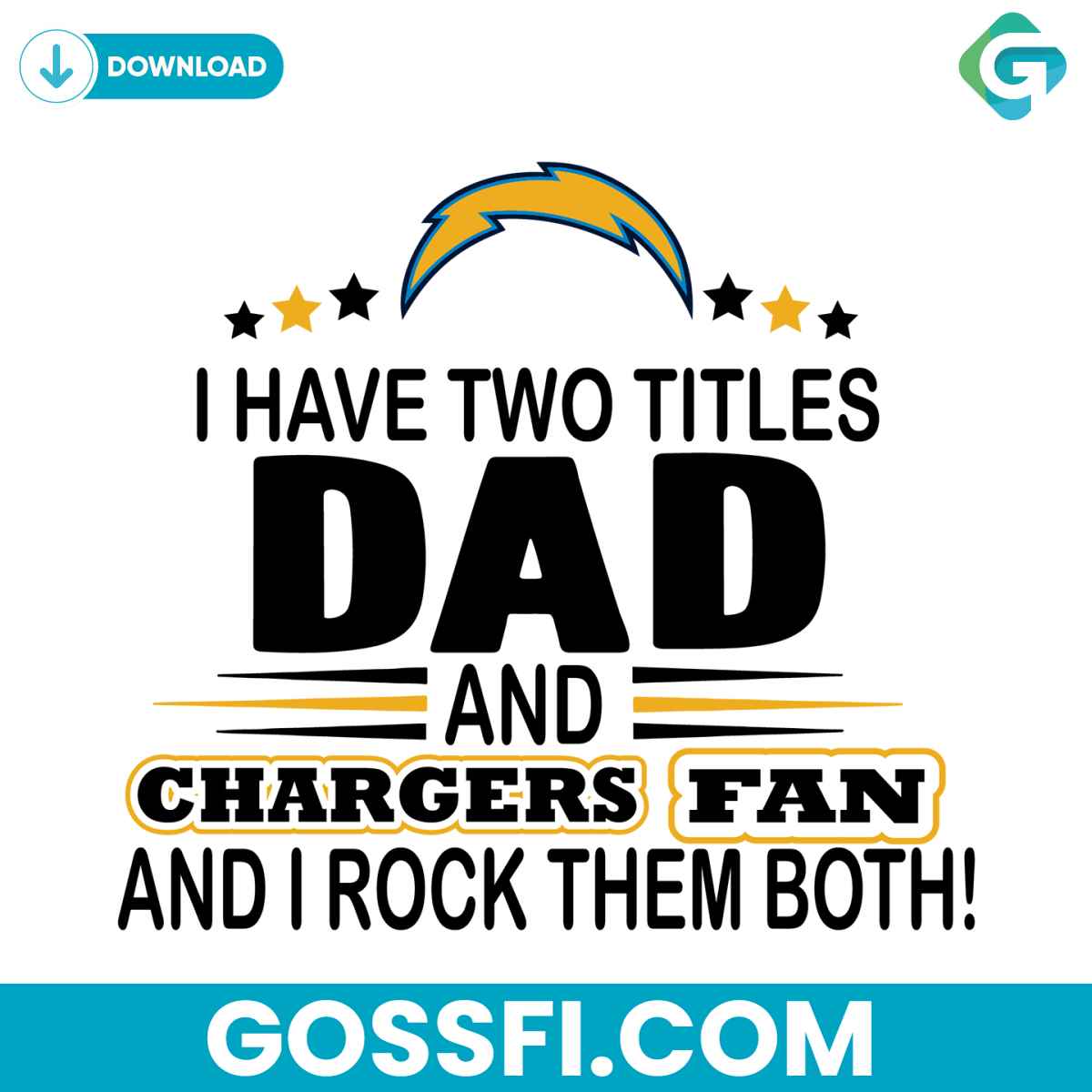 i-have-two-titles-dad-and-chargers-fan-and-i-rock-them-both-svg