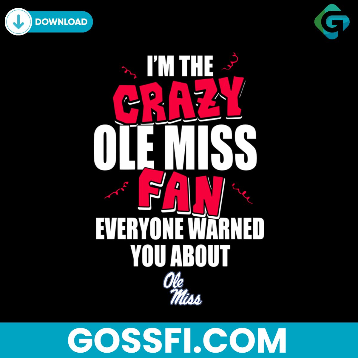 im-the-crazy-ole-miss-fan-everyone-warned-you-about-ole-mis-svg