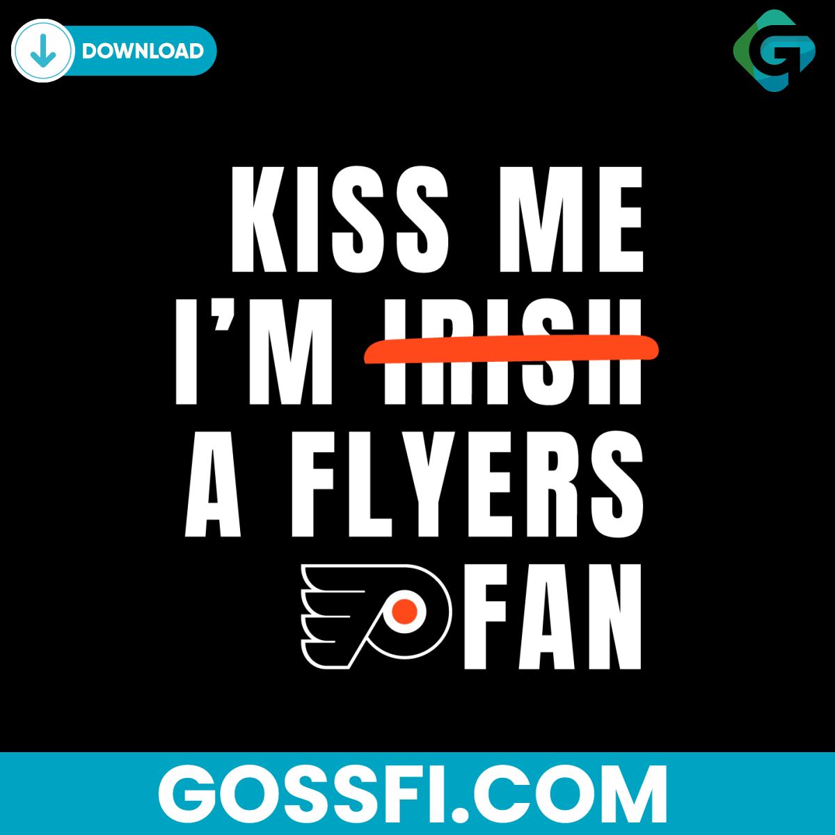 kiss-me-im-a-flyers-fan-svg-digital-download