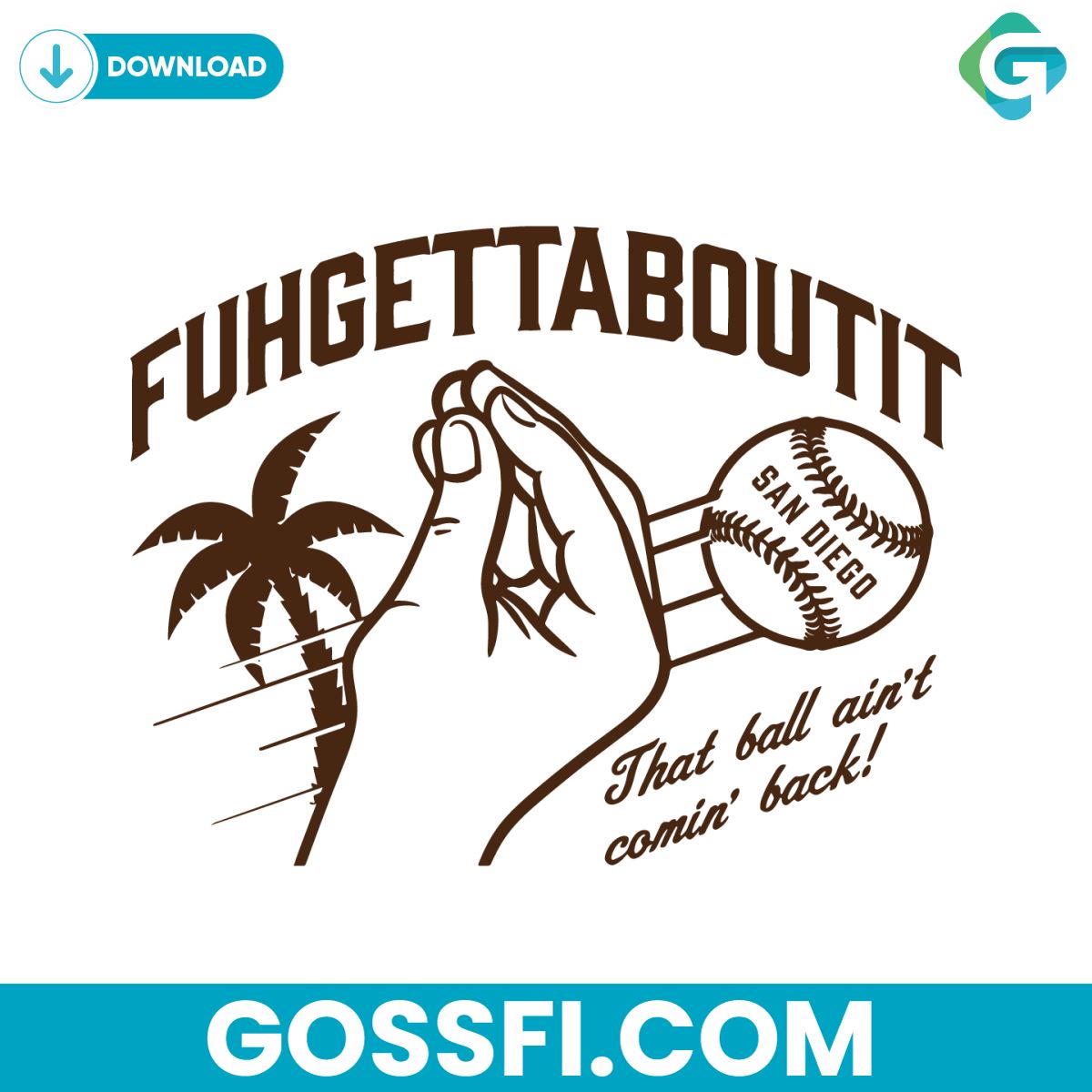 fuhgettaboutit-that-ball-aint-comin-back-san-diego-svg