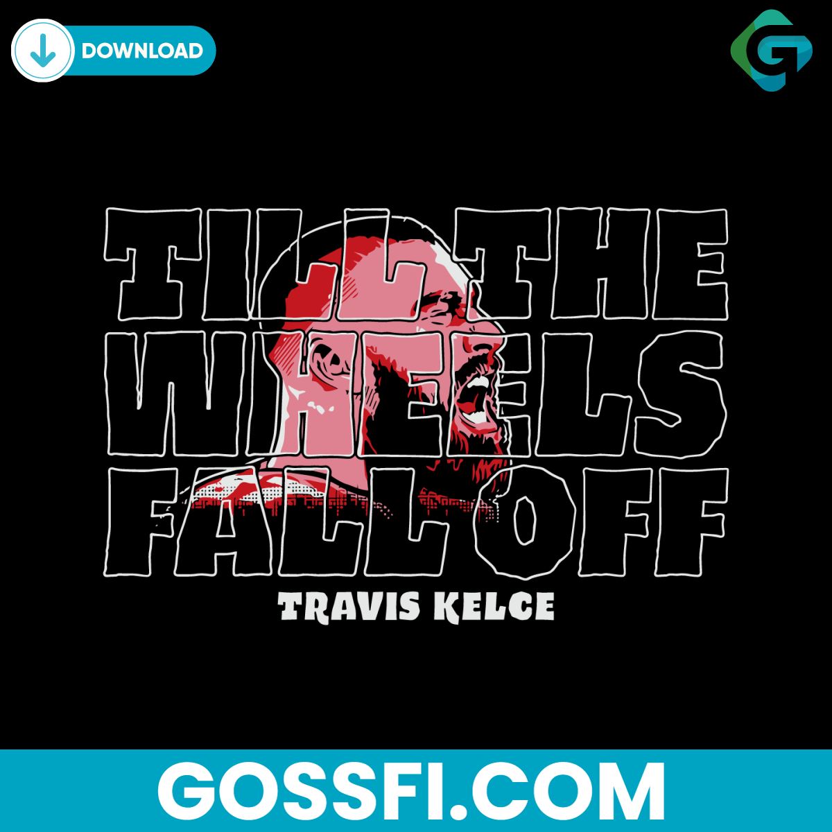 travis-kelce-until-the-wheel-fall-off-kansas-city-chiefs-svg